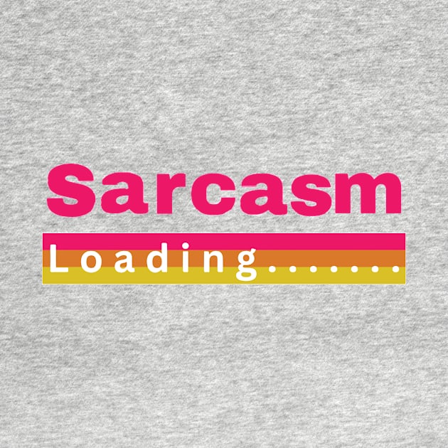 Sarcasm Loading by GraphiTee Forge